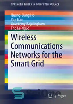 دانلود کتاب Wireless Communications Networks for the Smart Grid – شبکه های ارتباطی بی سیم برای شبکه هوشمند